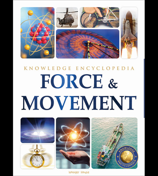 Force & Movement : Science Knowledge Encyclopedia for Children