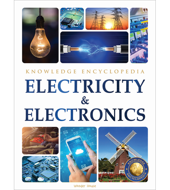 Electricity & Electronics : Science Knowledge Encyclopedia for Children
