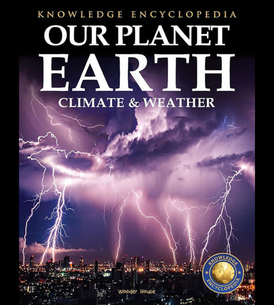 Knowledge Encyclopedia For Children - Our Planet Earth: Climate & Weather