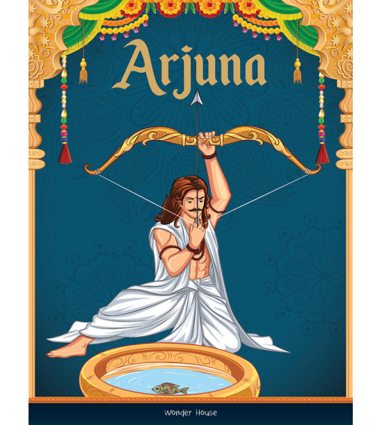Tales from Arjuna For Children: Tales from Indian Mythology