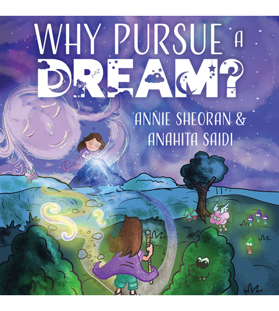 Why Pursue A Dream? - A Beautifully Illustrated and Engaging Story Book For Children