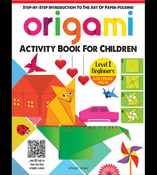 Origami - Step-by-Step Introduction To The Art of Paper-Folding - Activity Book For Children - Level