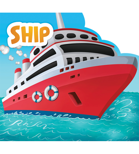 My First Shaped Board Book For Children: Transport - Ship