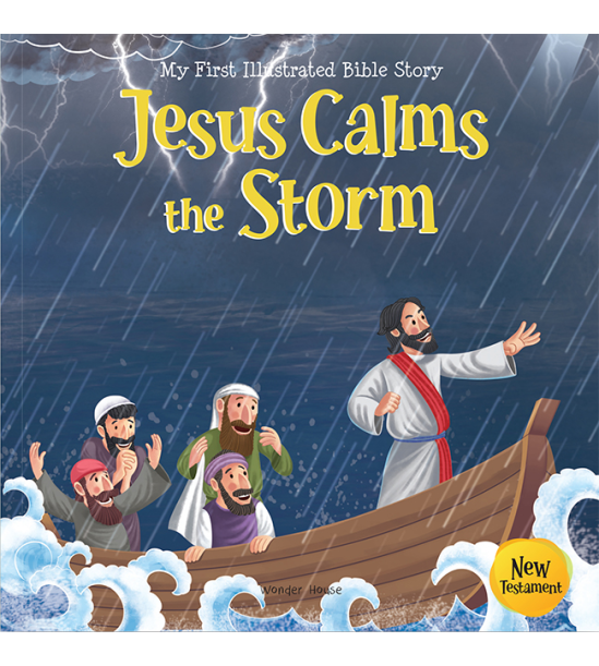 My First Illustrated Bible Story: Jesus Calms the Storm