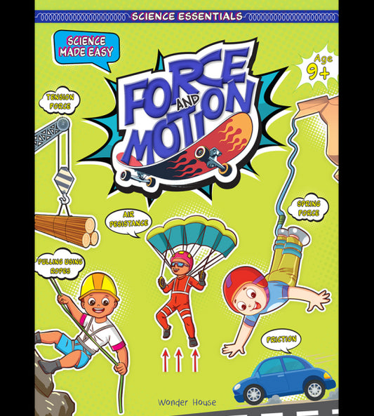 Science Essentials : Science Made Easy : Force And Motion