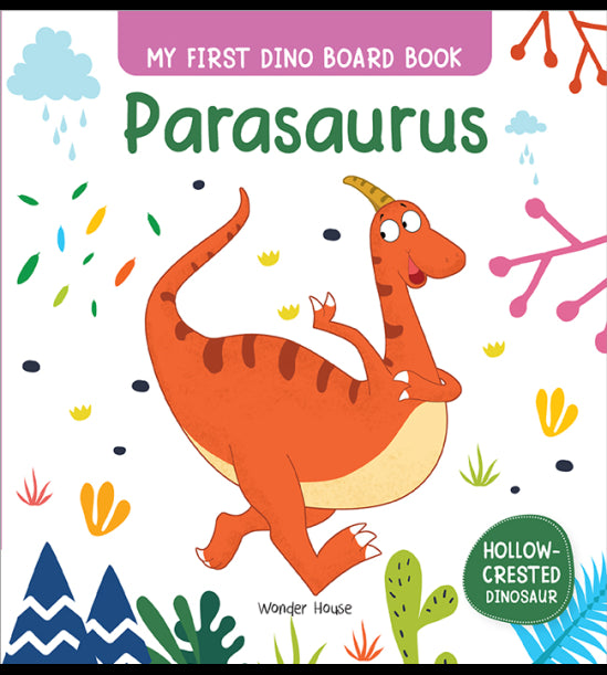 Parasaurus : My First Dino Board Book - Illustrated Dino Picture Book for Children