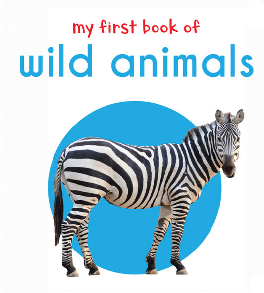 My First Book of Wild Animals: First Board Book