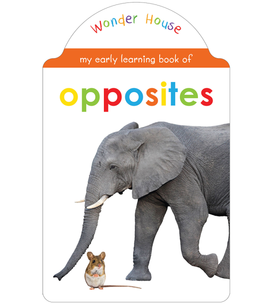 My Early Learning Book of Opposites: Attractive Shape Board Books For Kids