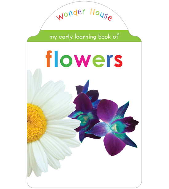 My early learning book of Flowers: Attractive Shape Board Books For Kids