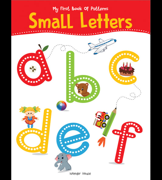 My First Book of Patterns Small Letters: Write and Practice Patterns and Small Letters a to z