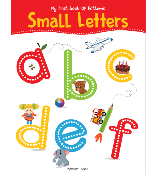My First Book of Patterns Small Letters: Write and Practice Patterns and Small Letters a to z