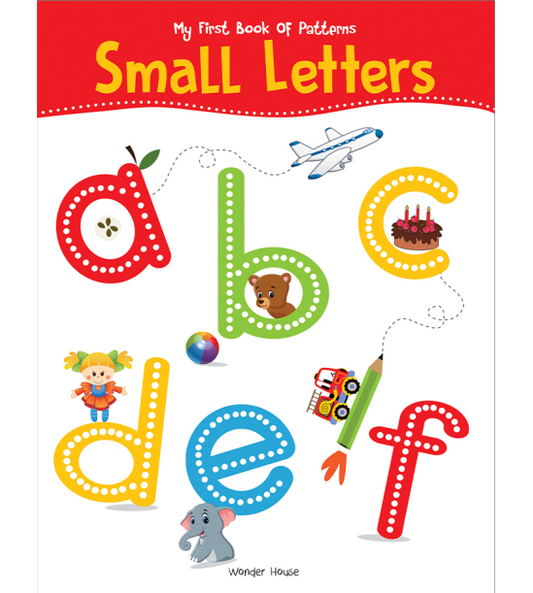 My First Book of Patterns Small Letters: Write and Practice Patterns and Small Letters a to z