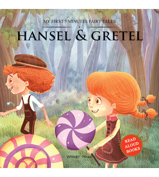 My First 5 Minutes Fairy Tales Hansel and Gretel: Traditional Fairy Tales For Children (Abridged and