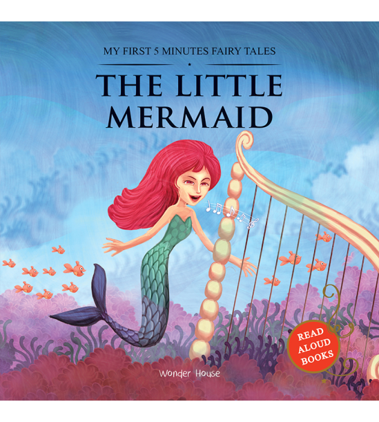 My First 5 Minutes Fairy Tales The Little Mermaid: Traditional Fairy Tales For Children (Abridged an