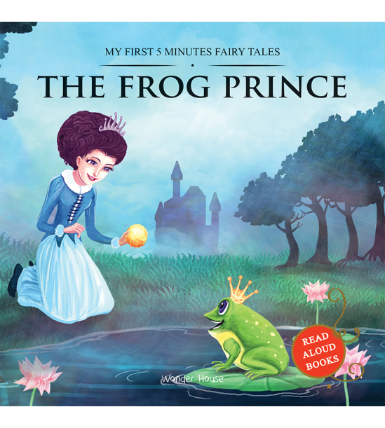 My First 5 Minutes Fairy Tales The Frog Prince: Traditional Fairy Tales For Children (Abridged and R