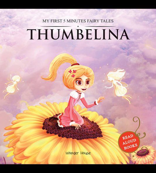 My First 5 Minutes Fairy Tales Thumbelina: Traditional Fairy Tales For Children (Abridged and Retold