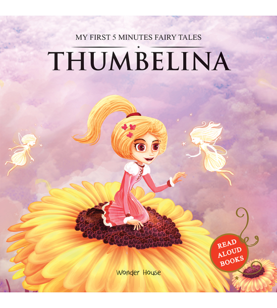 My First 5 Minutes Fairy Tales Thumbelina: Traditional Fairy Tales For Children (Abridged and Retold