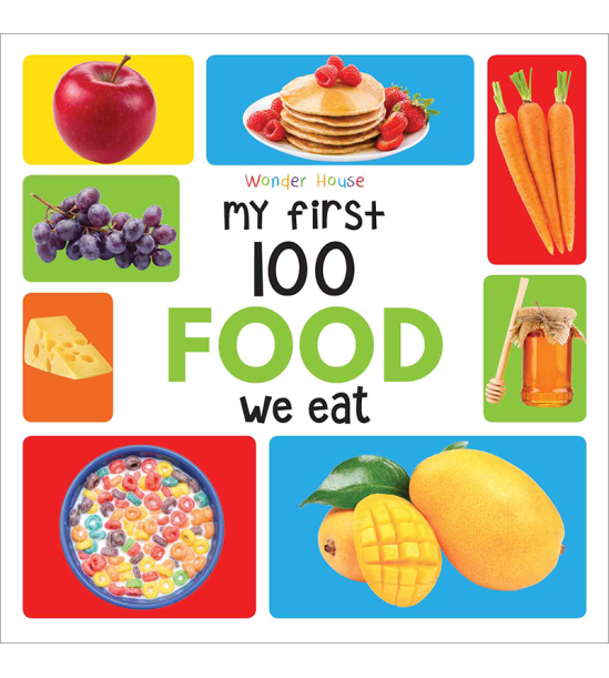 My First 100 Food We Eat: Early Learning  Books for Children