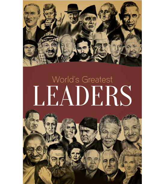 Worlds Greatest Leaders: Biographies of Inspirational Personalities For Kids