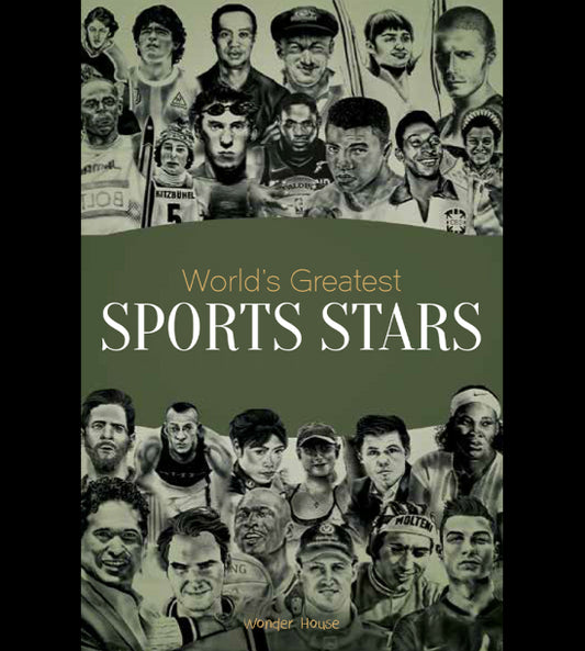 Worlds Greatest Sports Stars: Biographies of Inspirational Personalities For Kids