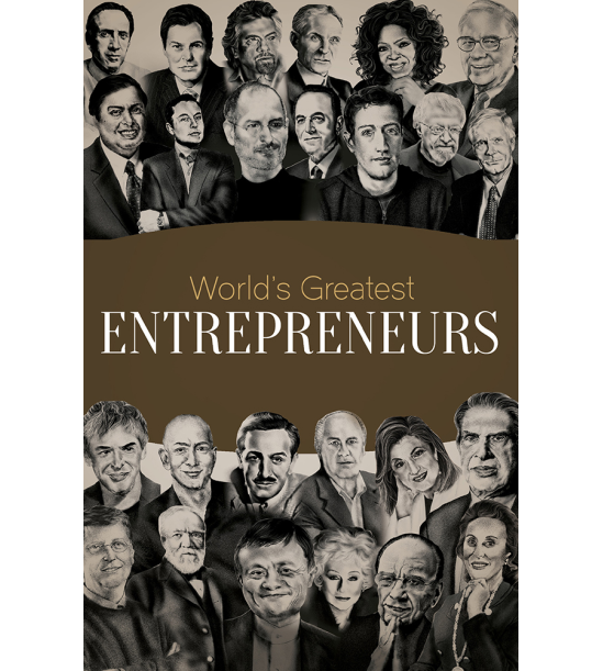 Worlds Greatest Entrepreneurs: Biographies of Inspirational Personalities For Kids
