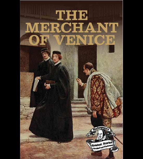 The Merchant of Venice : Shakespeare’s Greatest Stories For Children (Abridged and Illustrated) With