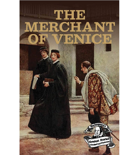 The Merchant of Venice : Shakespeare’s Greatest Stories For Children (Abridged and Illustrated) With
