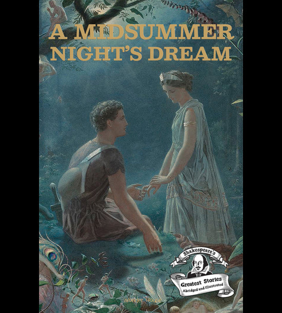 A Midsummer Nights Dream : Shakespeare’s Greatest Stories (Abridged and Illustrated) With Review Qu
