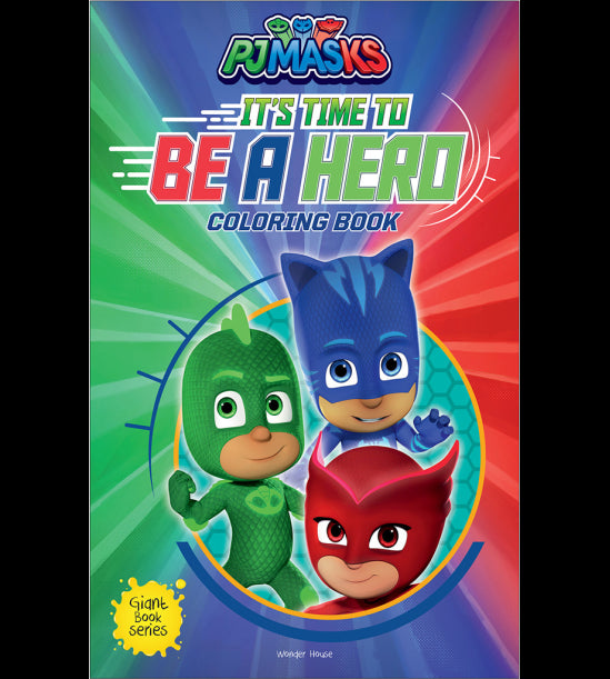 Its Time to be a Hero: PJ Masks - Giant Coloring Book  For Children