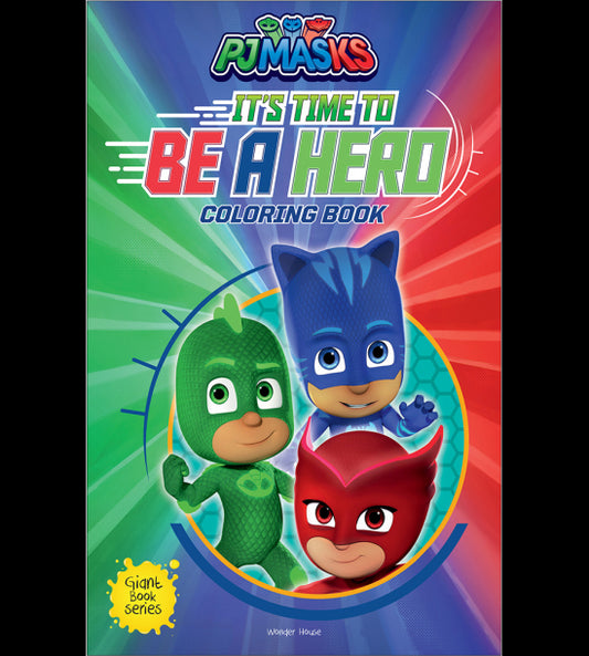 Its Time to be a Hero: PJ Masks - Giant Coloring Book  For Children