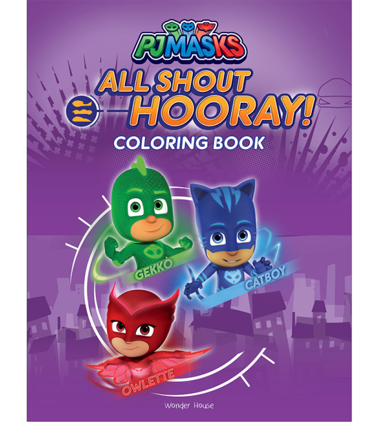 PJ Masks - All Shout Hooray: Coloring Book For Kids