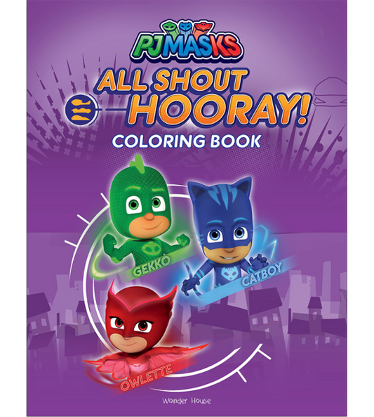 PJ Masks - All Shout Hooray: Coloring Book For Kids