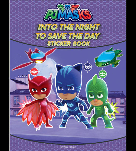 Into The Night To Save The Day Stickers Book : Fun Activity Books For Kids (PJ Masks)