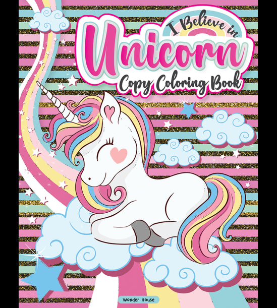 I Believe In Unicorn Copy Coloring Book: Fun Activity Books For Children