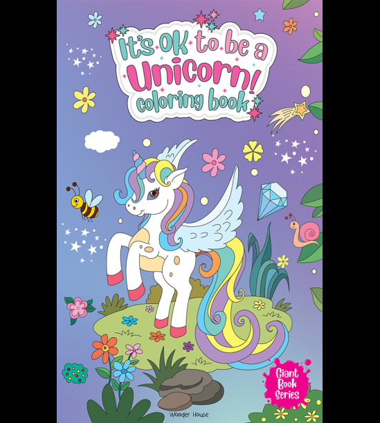 Its Ok To Be A Unicorn Coloring book - Giant book series: Jumbo Sized Colouring Book For Children