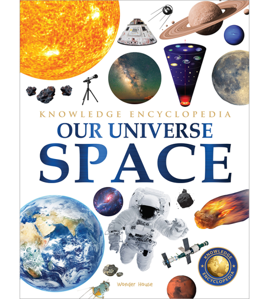 Space - Our Universe: Knowledge Encyclopedia For Children