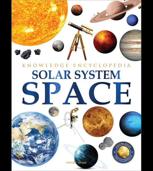 Space - Solar System: Knowledge Encyclopedia For Children