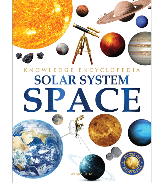 Space - Solar System: Knowledge Encyclopedia For Children