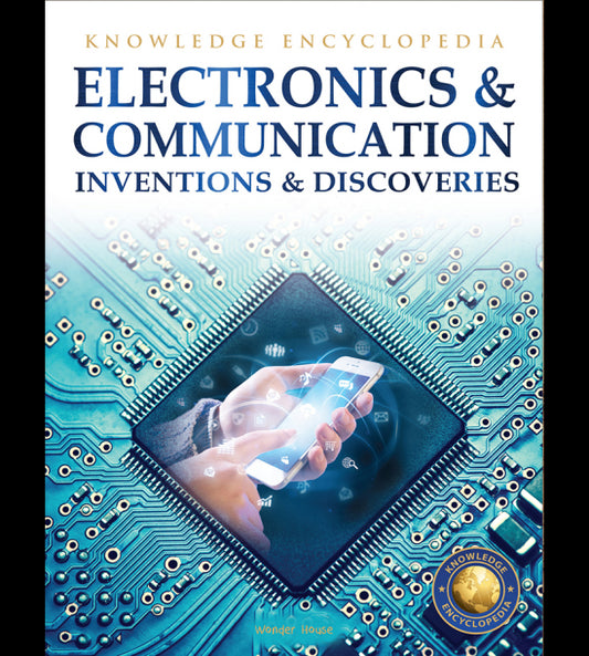 Inventions & Discoveries - Electronics & Communication: Knowledge Encyclopedia For Children