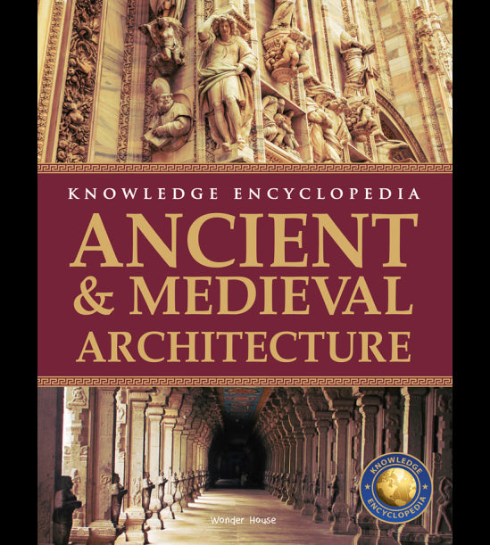 Art & Architecture - Ancient and Medieval Architecture : Knowledge Encyclopedia For Children