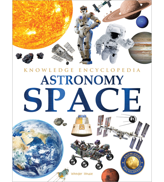 Space - Astronomy: Knowledge Encyclopedia For Children