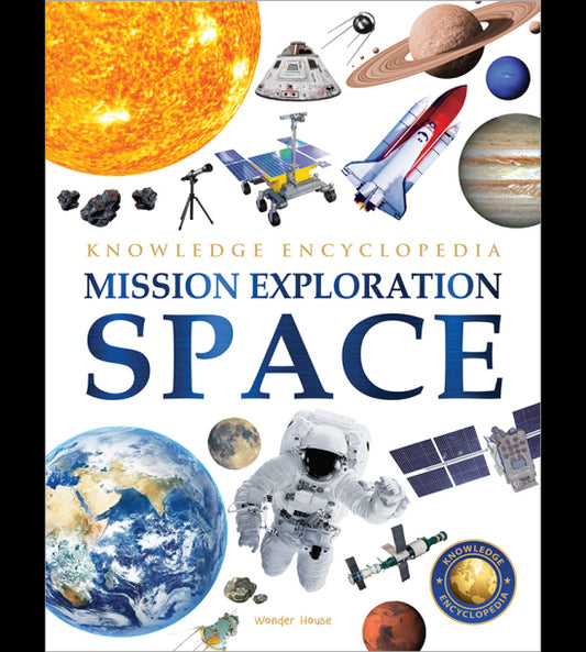 Space - Mission Exploration: Knowledge Encyclopedia For Children