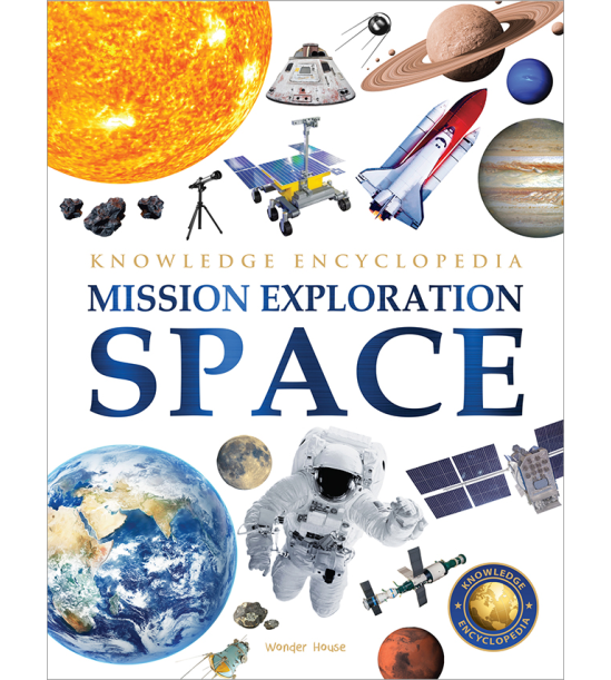 Space - Mission Exploration: Knowledge Encyclopedia For Children
